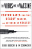 The Virus and The Vaccine: The True Story of a Cancer-Causing Monkey Virus, Contaminated Polio Vaccine, and the Millions of Americans Exposed
