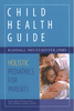 Child Health Guide: Holistic Pediatrics for Parents