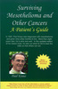 Surviving Mesothelioma and Other Cancers: A Patient's Guide
