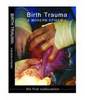 Birth Trauma: A Modern Epidemic - DVD