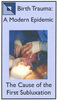 Birth Trauma: A Modern Epidemic - VHS