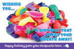 Wishing you...a birthday that takes your breath away!