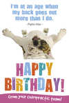 Happy Birthday From Your Chiropractor - Phyllis Diller Quote 