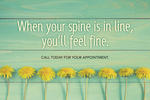 When your spine is in line, you'll feel fine. (dandelions)  