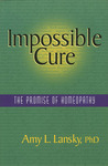 Impossible Cure: The Promise of Homeopathy