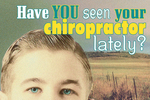 Have you seen your chiropractor lately?