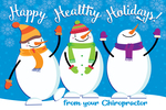 Happy Healthy Holidays from your Chiropractor (3 snow men)