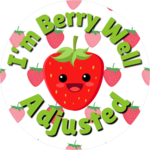I'm Berry Well Adjusted - Strawberry