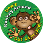 Don't Monkey Around - Get Adjusted!